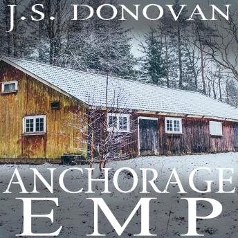 Anchorage EMP: EMP Survival in a Powerless World