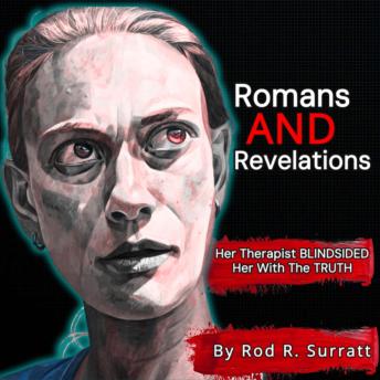 ROMANS AND REVELATIONS: Her Therapist BLINDSIDED Her With the TRUTH