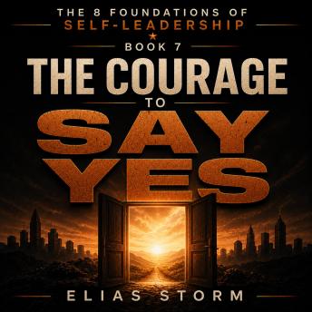 The THE COURAGE TO SAY YES: Embrace Opportunity , Take Action, and Step Beyond Comfort