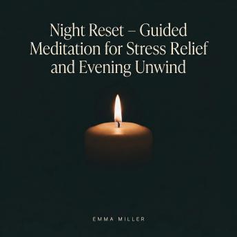 Night Reset – Guided Meditation for Stress Relief and Evening Unwind
