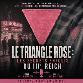 [French] - Le Triangle Rose : les secrets enfouis du IIIe Reich