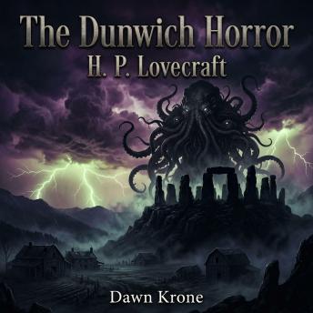 The Dunwich horror: An essential cosmic Horror masterpiece of forbidden rituals and ancient terrors. Discover the dark secrets of the Whateleys and the unseen monstrosity haunting New England.