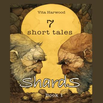 Shards: 7 Short Tales: Book 1