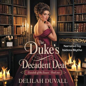 The Duke's Decadent Deal: A Steamy Regency Romance Novella