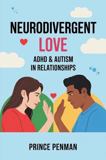 Neurodivergent Love: ADHD & Autism in Relationships