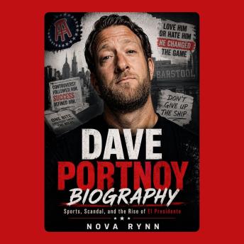 Dave Portnoy Biography: Sports, Scandal, and the Rise of El Presidente