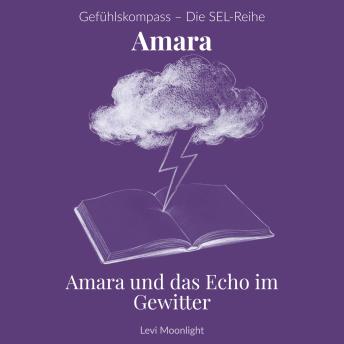 [German] - Amara und das Echo im Gewitter: Ein Kinderbuch ab 10 Jahren über ADHS, Gefühlschaos und die Stärke, neurodivergent zu sein