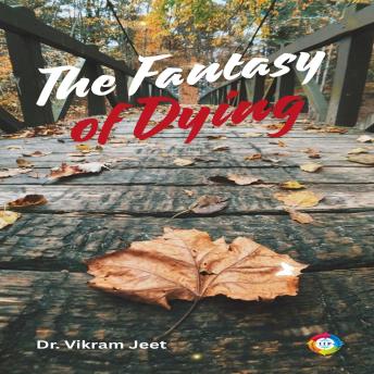 The Fantasy of Dying