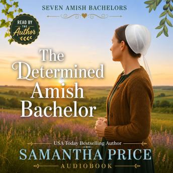 The Determined Amish Bachelor: Inspirational Amish Romance