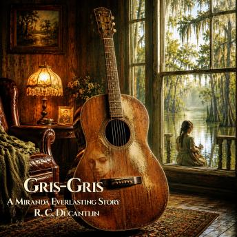 Gris-Gris: A Miranda Everlasting Story.