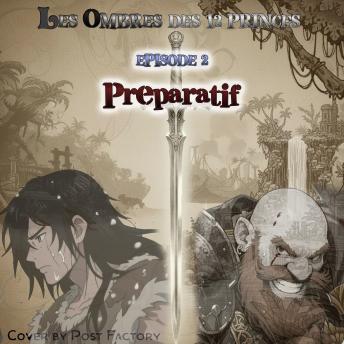 [French] - Les ombres des 12 princes: épisode 2