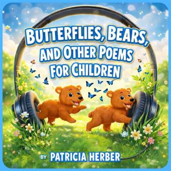 Butterflies, Bears, and Other Poems for Children