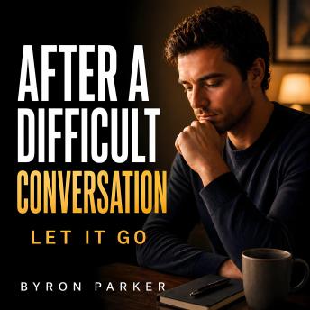 After A Difficult Conversation: A Guided Meditation to Let Go of Tension, Stop Replaying, and Feel Calm After an Emotional Interaction