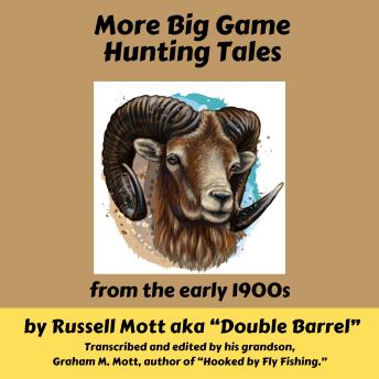 More Big Game Hunting Tales from the Early 1900s
