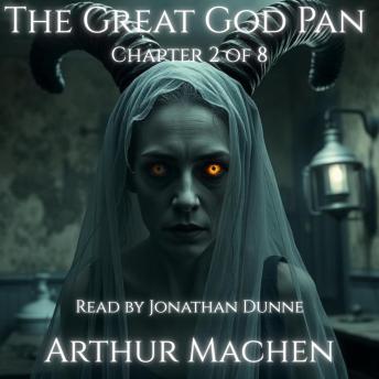 The Great God Pan — Ch. 2: The Unseen Horror: Timeless Terrors