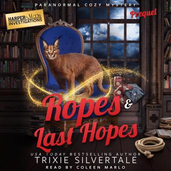Ropes and Last Hopes: Paranormal Cozy Mystery Prequel