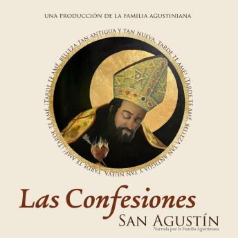 [Spanish] - Confesiones de san Agustín: Narrada por la familia Agustiniana