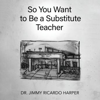 So You Want to Be a Substitute Teacher