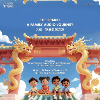 The Spark: Alphabet – Weeks 41-55: A Family Audio Journey – Volume 2