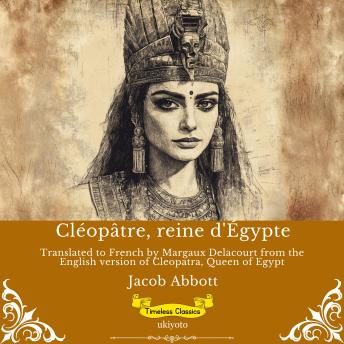 [French] - Cléopâtre, reine d'Égypte | French Version of Cleopatra, Queen of Egypt