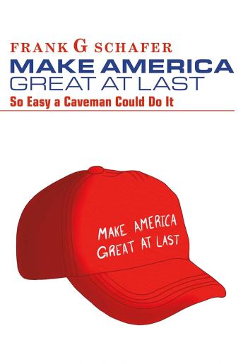 Make America Great At Last: So Easy A Caveman Could Do It