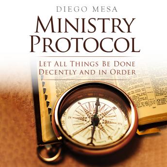 Ministry Protocol: Let all things be done decently and in order