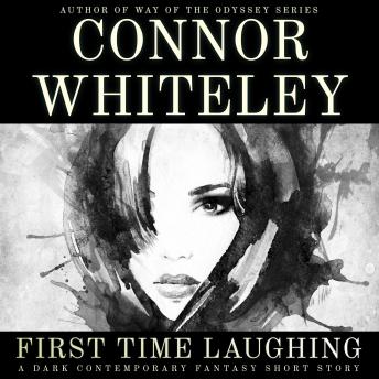 First Time Laughing: A Dark Contemporary Fantasy Short Story