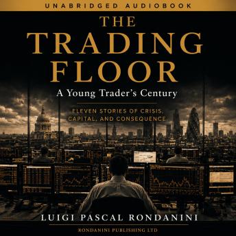 The Trading Floor: A Young Trader's Century