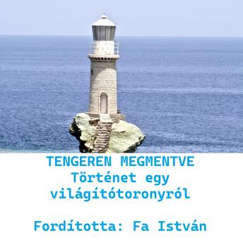 [Hungarian] - Tengeren megmentve: Történet egy világítótoronyról