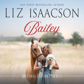 Bailey: A Sweet Return to Hometown Redemption Cowboy Romance