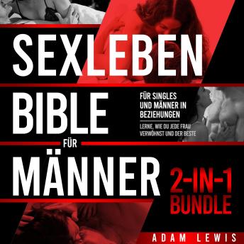 [German] - Sexleben-Bibel für Männer – 2-in-1 Bundle für Singles und Männer in Beziehungen: Lerne, wie du jede Frau verwöhnst und der beste Liebhaber wirst geschriben