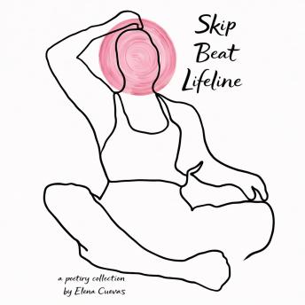 Skip Beat Lifeline: A poetry collection by Elena Cuevas