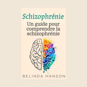[French] - Schizophrénie: Un guide pour comprendre la schizophrénie