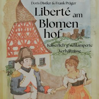 [German] - Liberté am Blomenhof: Kaiserlich-g´schlamperte Verhältnisse