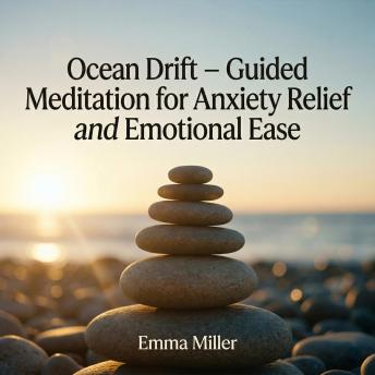 Ocean Drift – Guided Meditation for Anxiety Relief and Emotional Ease