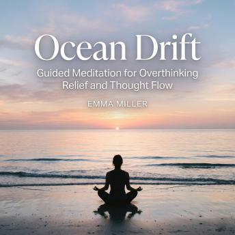 Ocean Drift – Guided Meditation for Overthinking Relief and Thought Flow