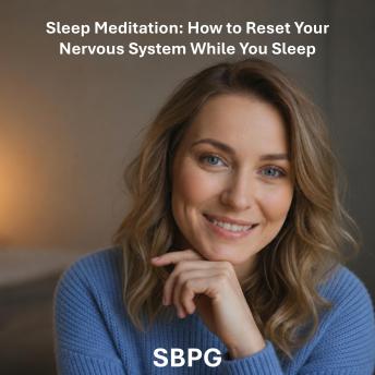 Sleep Meditation: How to Reset Your Nervous System While You Sleep: Deep Rest with Clara