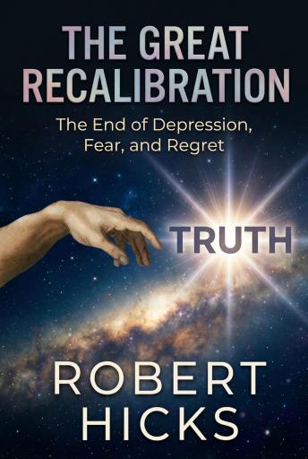 The Great Recalibration: The End of Depression, Fear, and Regret