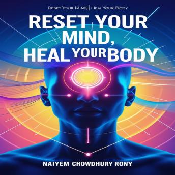 Reset Your Mind, Heal Your Body