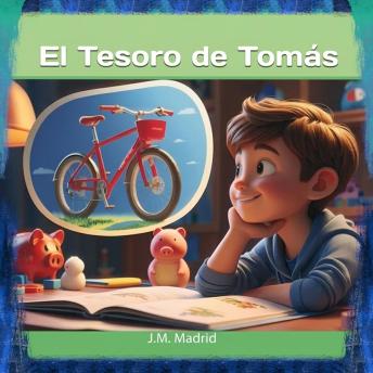 [Spanish] - El Tesoro de Tomás: Un cuento para aprender a ahorrar, gastar y compartir con valores.