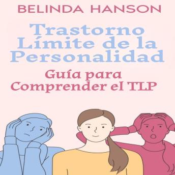 [Spanish] - Trastorno Límite de la Personalidad: Guía para Comprender el TLP