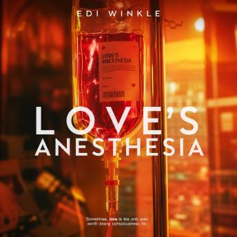 Love’s Anesthesia: A Masterpiece of Modern Storytelling