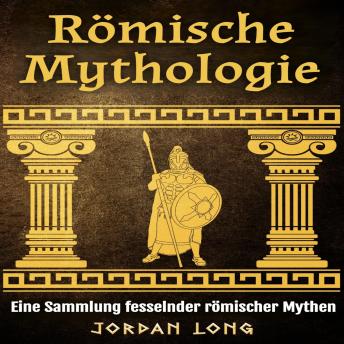 [German] - Römische Mythologie: Eine Sammlung fesselnder römischer Mythen