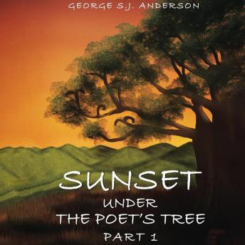 Sunset Under The Poet's Tree: Part 1