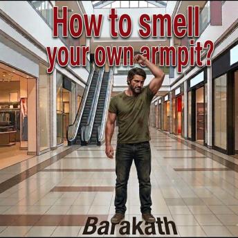 How to smell your own armpit?