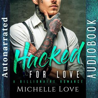 Hacked for Love: A Billionaire Romance
