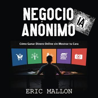[Spanish] - Negocio IA Anónimo: Cómo Ganar Dinero Online sin Mostrar Tu Cara