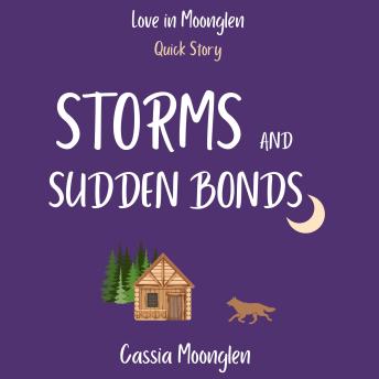 Storms and Sudden Bonds: A close proximity fated mates shifter romance