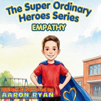 The Super Ordinary Heroes Series: Empathy