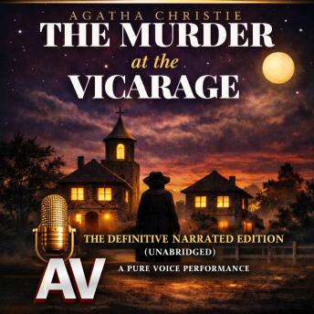 The Murder at the Vicarage: The Definitive Narrated Edition (Unabridged)